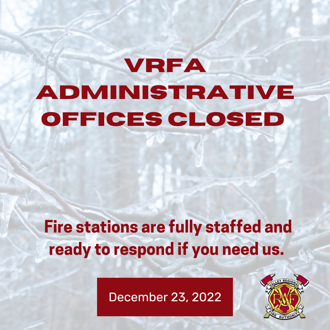 Valley Regional Fire Authority administrative offices closed.